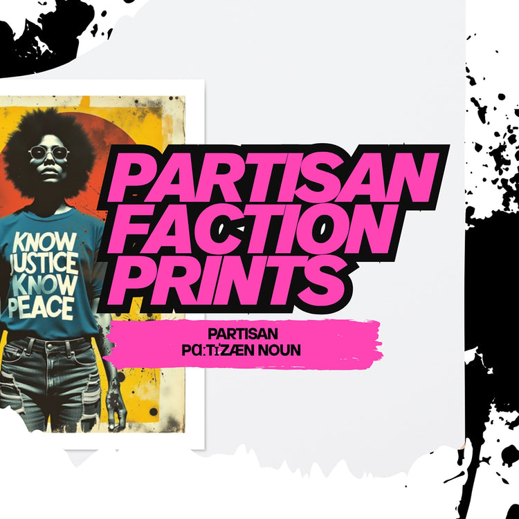 Partisan Faction Prints - Souled Out World