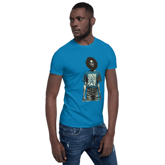 Know Justice Know Peace - Unisex T-Shirt - Souled Out World