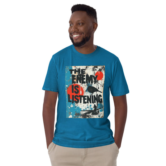 The Enemy Is Listening - Unisex T-Shirt - Souled Out World